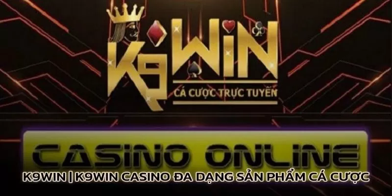 Tổng quan về nhà cái K9win Tổng quan về nhà cái K9win